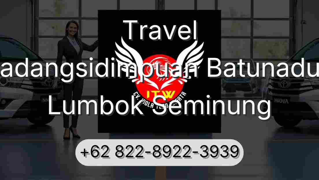Travel Padangsidimpuan Batunadua Lumbok Seminung