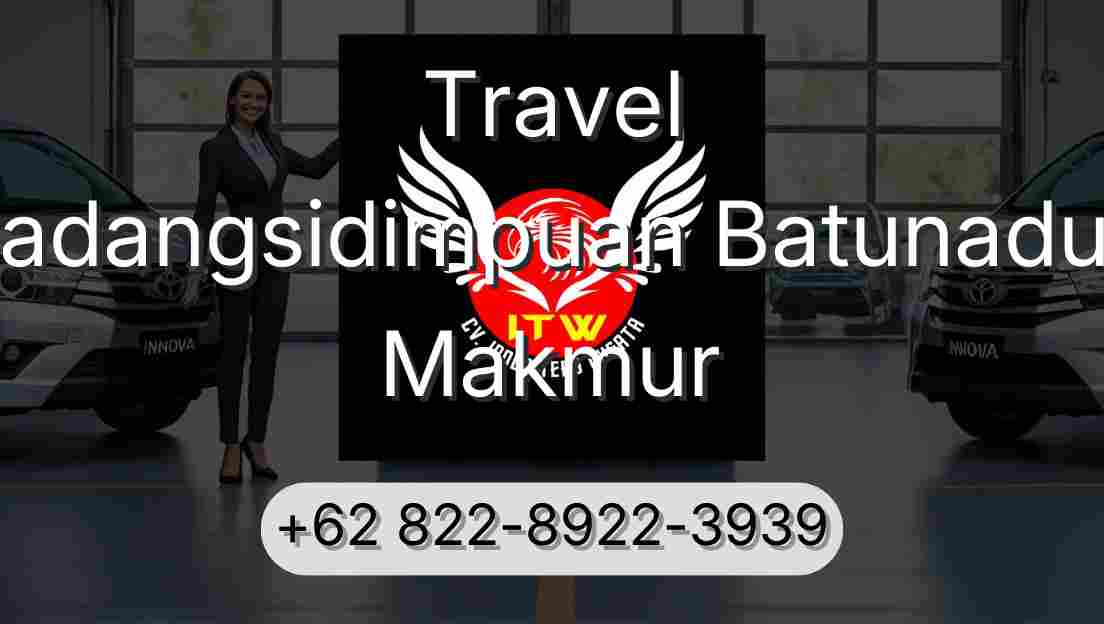 Travel Padangsidimpuan Batunadua Makmur