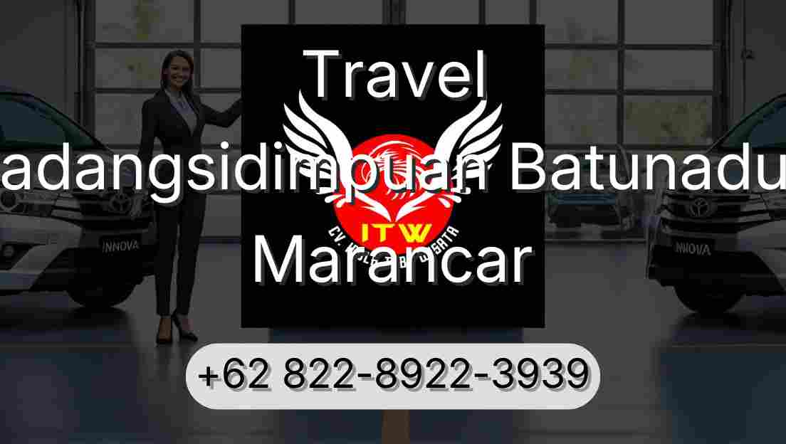 Travel Padangsidimpuan Batunadua Marancar