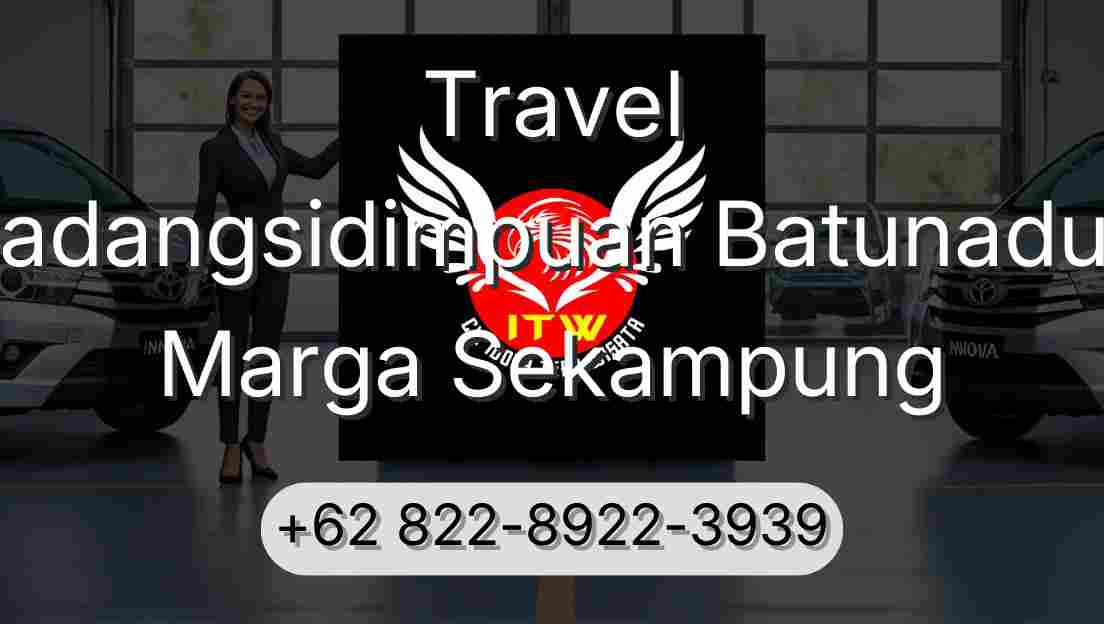 Travel Padangsidimpuan Batunadua Marga Sekampung