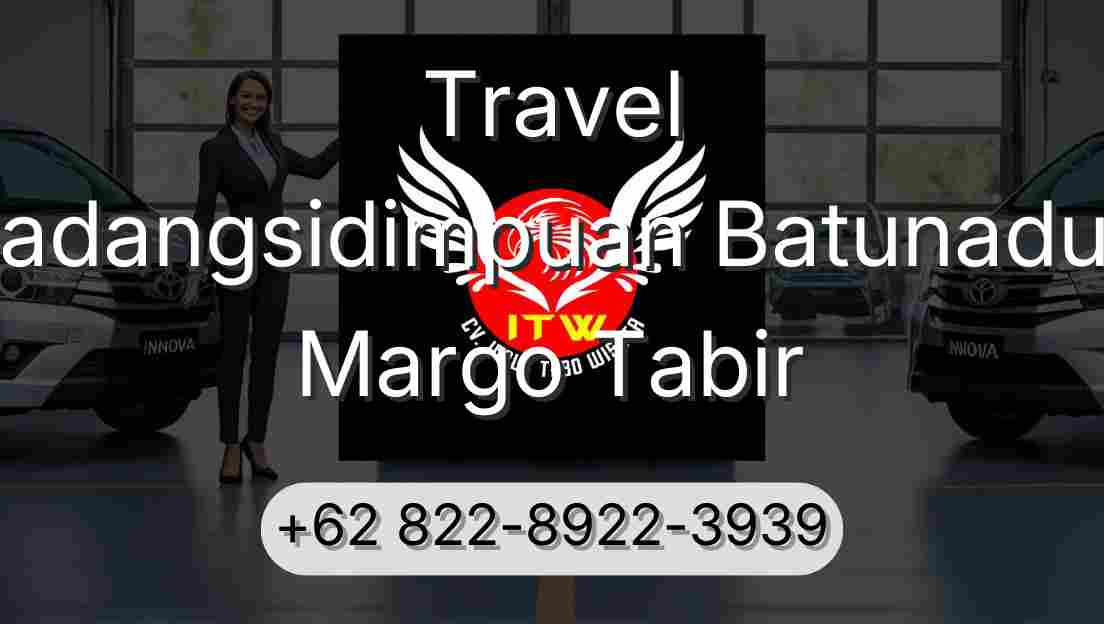 Travel Padangsidimpuan Batunadua Margo Tabir