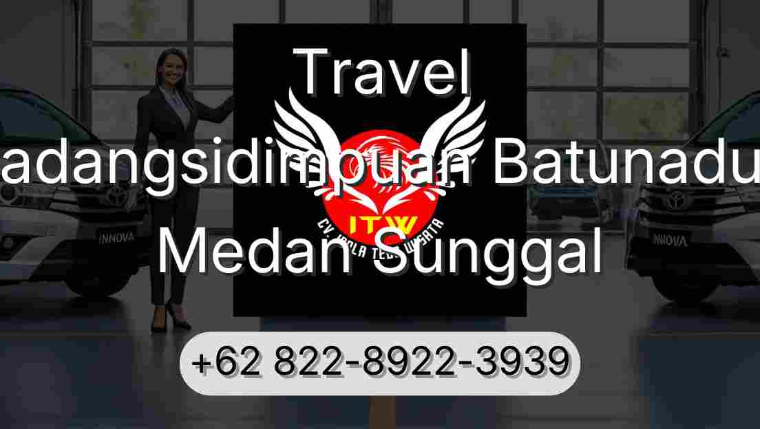 Travel Padangsidimpuan Batunadua Medan Sunggal