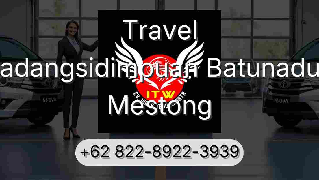 Travel Padangsidimpuan Batunadua Mestong