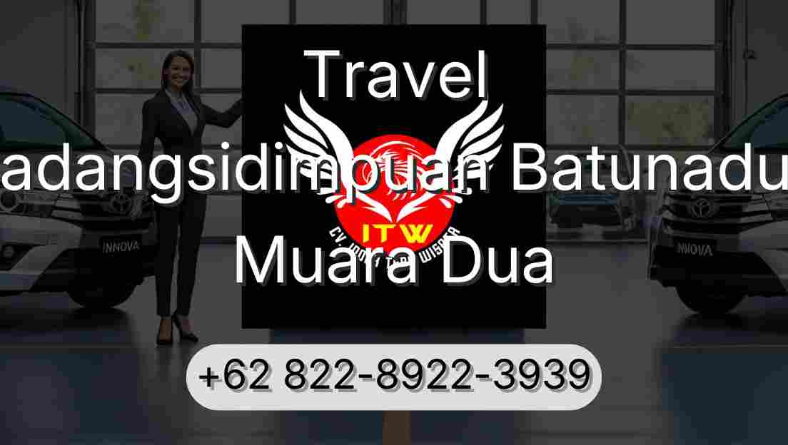 Travel Padangsidimpuan Batunadua Muara Dua