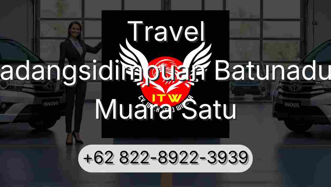 Travel Padangsidimpuan Batunadua Muara Satu