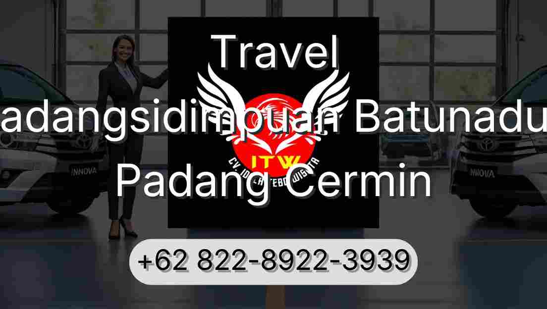 Travel Padangsidimpuan Batunadua Padang Cermin