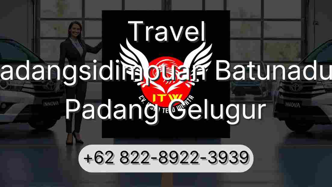 Travel Padangsidimpuan Batunadua Padang Gelugur