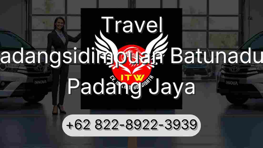 Travel Padangsidimpuan Batunadua Padang Jaya