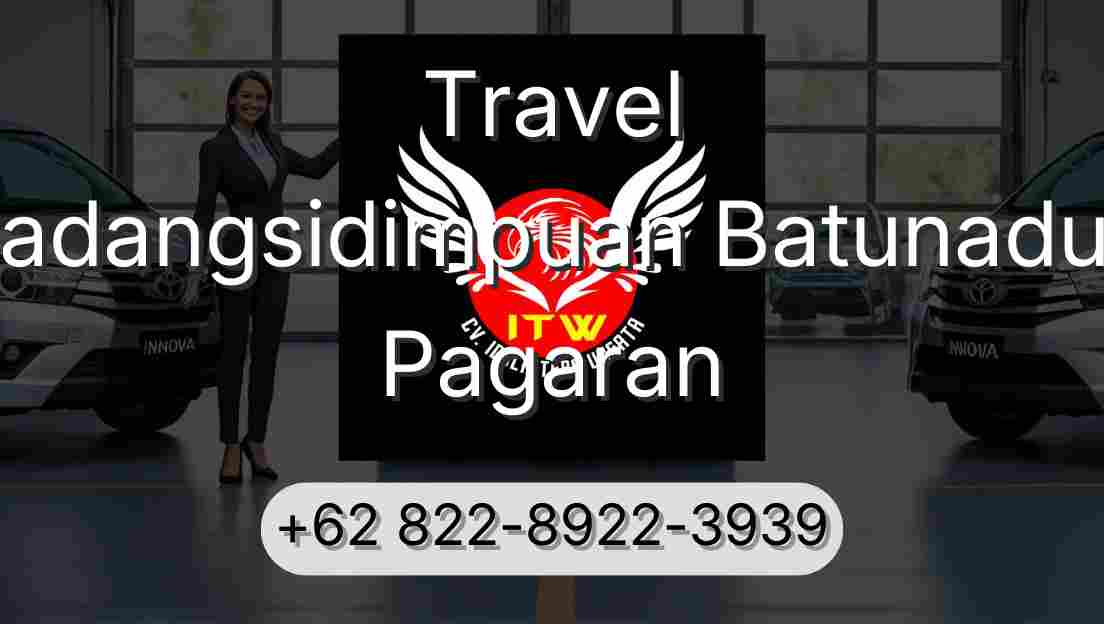 Travel Padangsidimpuan Batunadua Pagaran
