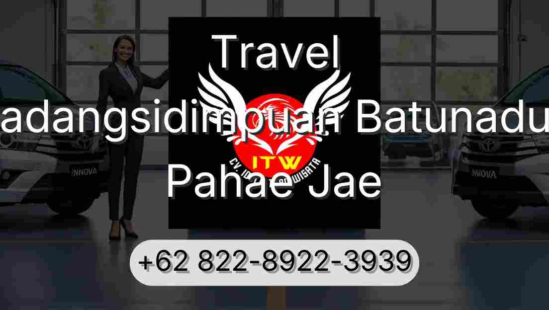 Travel Padangsidimpuan Batunadua Pahae Jae