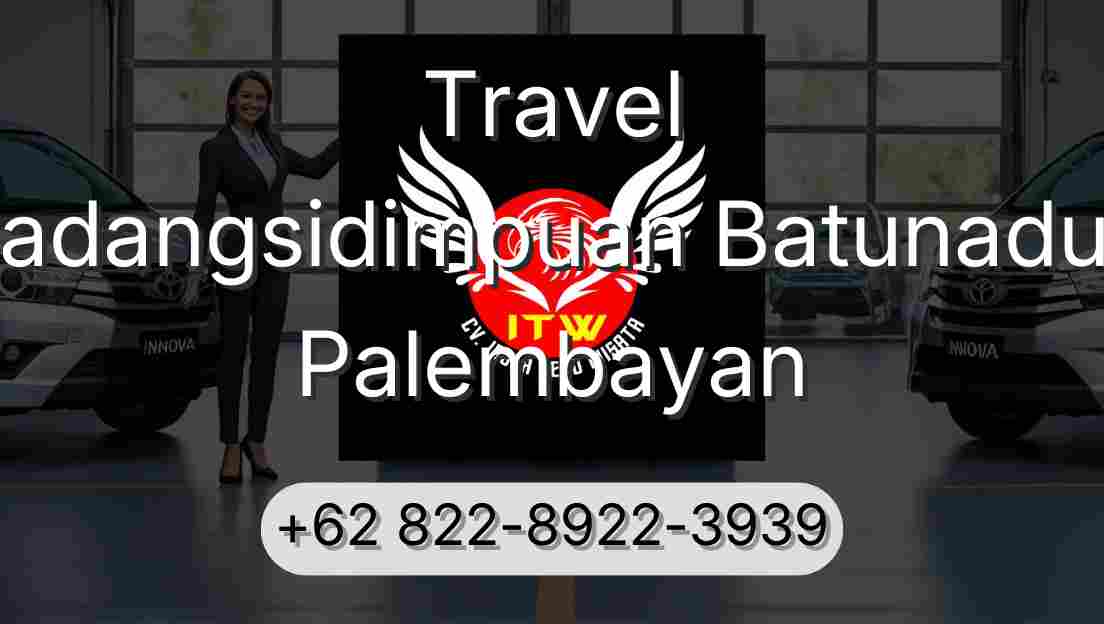 Travel Padangsidimpuan Batunadua Palembayan