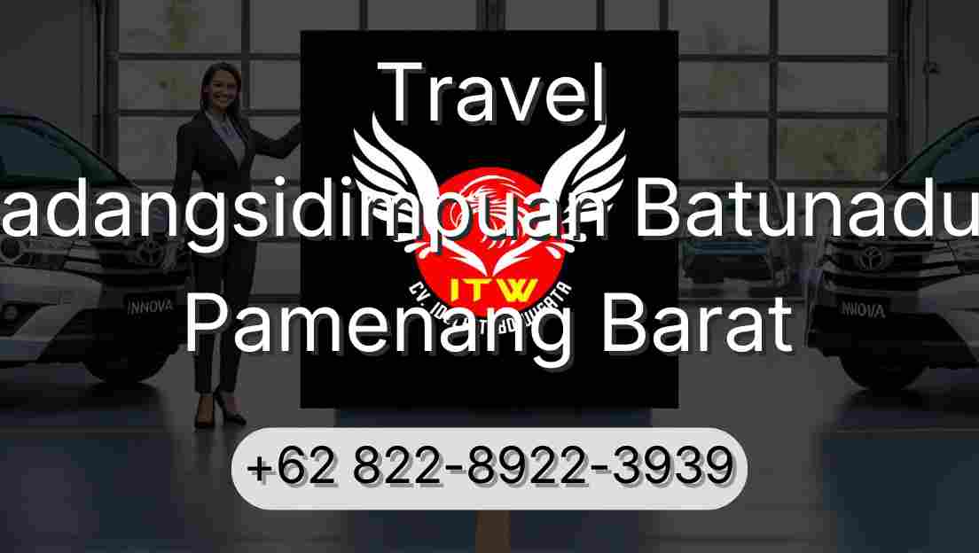 Travel Padangsidimpuan Batunadua Pamenang Barat