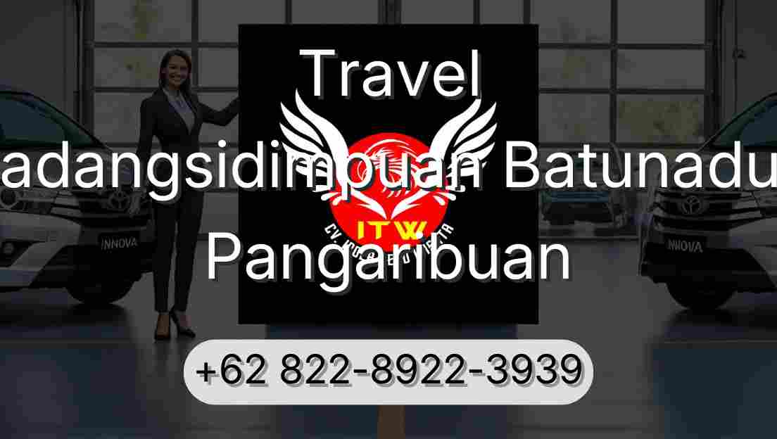 Travel Padangsidimpuan Batunadua Pangaribuan
