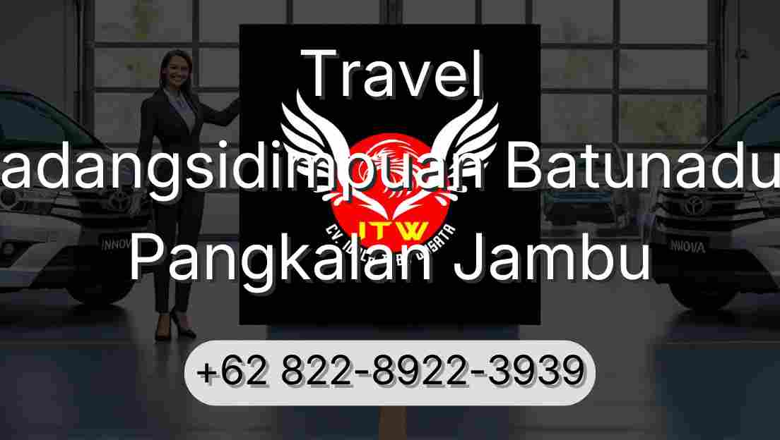 Travel Padangsidimpuan Batunadua Pangkalan Jambu