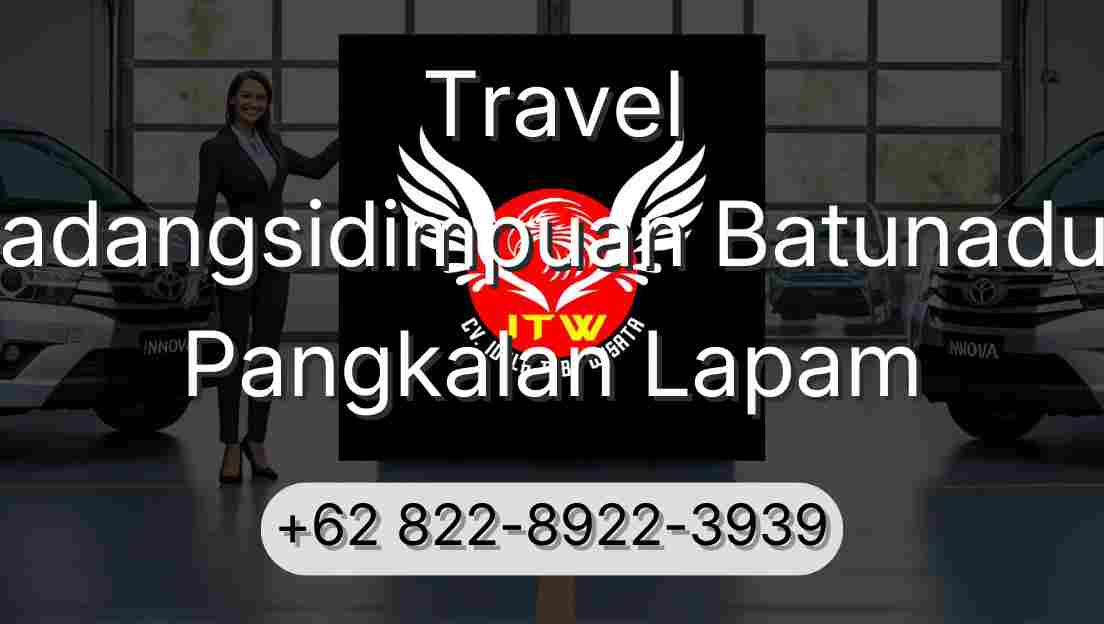 Travel Padangsidimpuan Batunadua Pangkalan Lapam