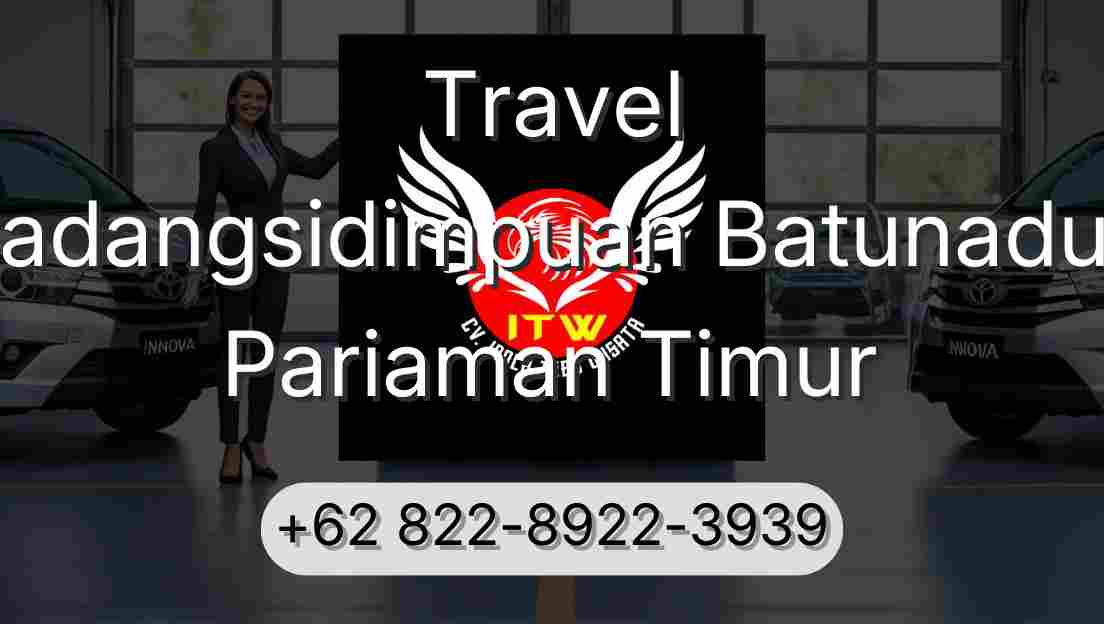 Travel Padangsidimpuan Batunadua Pariaman Timur
