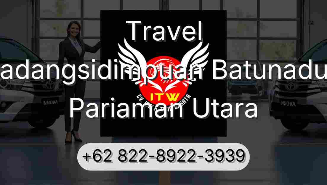 Travel Padangsidimpuan Batunadua Pariaman Utara
