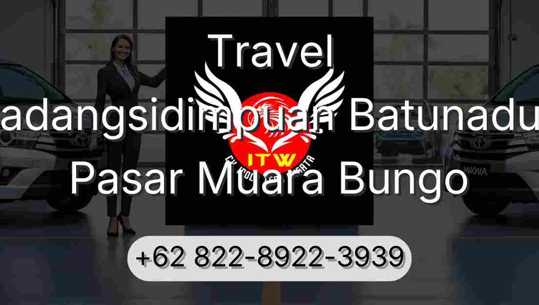 Travel Padangsidimpuan Batunadua Pasar Muara Bungo