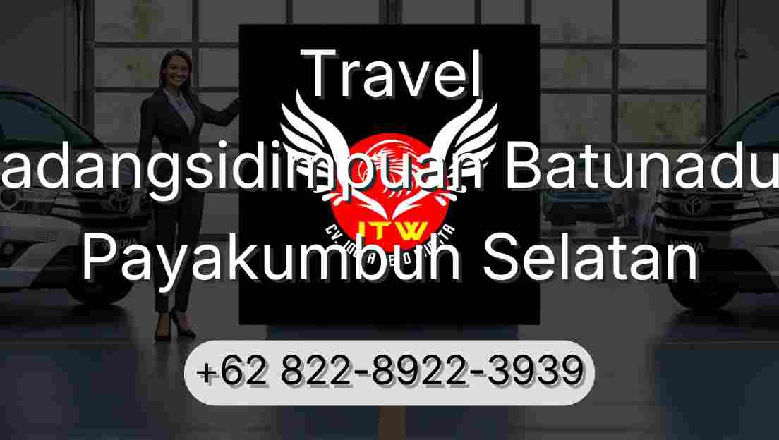 Travel Padangsidimpuan Batunadua Payakumbuh Selatan