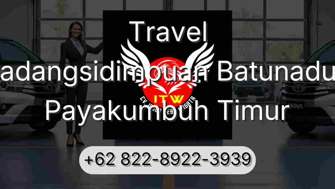 Travel Padangsidimpuan Batunadua Payakumbuh Timur