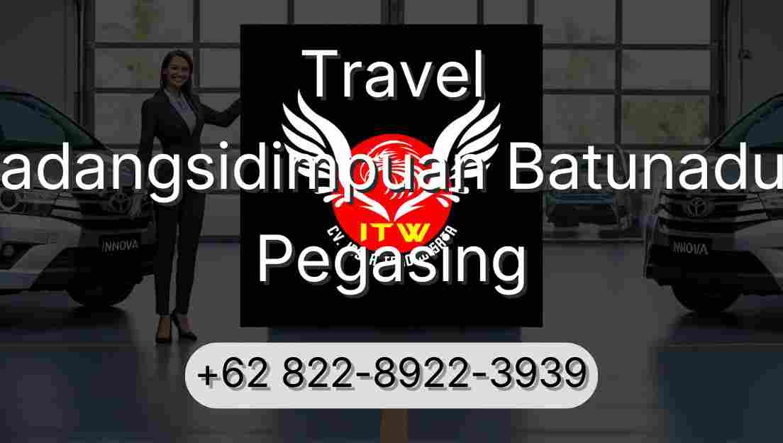 Travel Padangsidimpuan Batunadua Pegasing