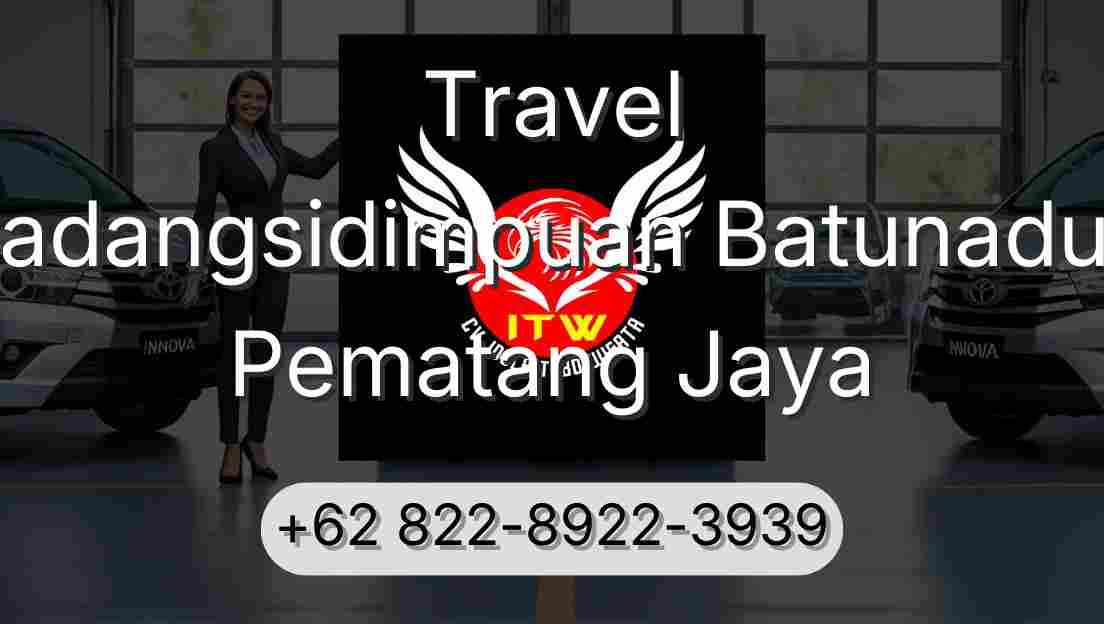 Travel Padangsidimpuan Batunadua Pematang Jaya