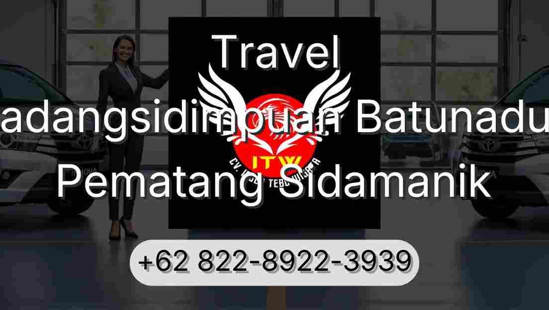 Travel Padangsidimpuan Batunadua Pematang Sidamanik