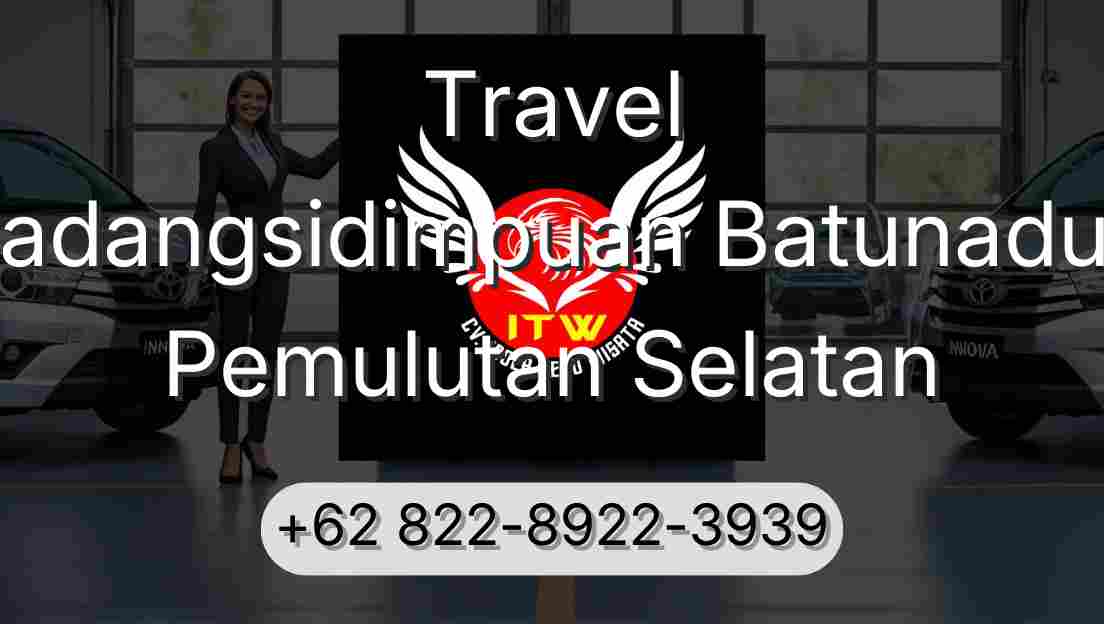 Travel Padangsidimpuan Batunadua Pemulutan Selatan