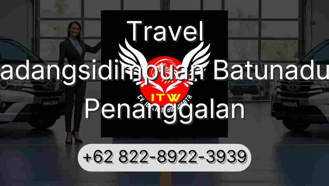 Travel Padangsidimpuan Batunadua Penanggalan
