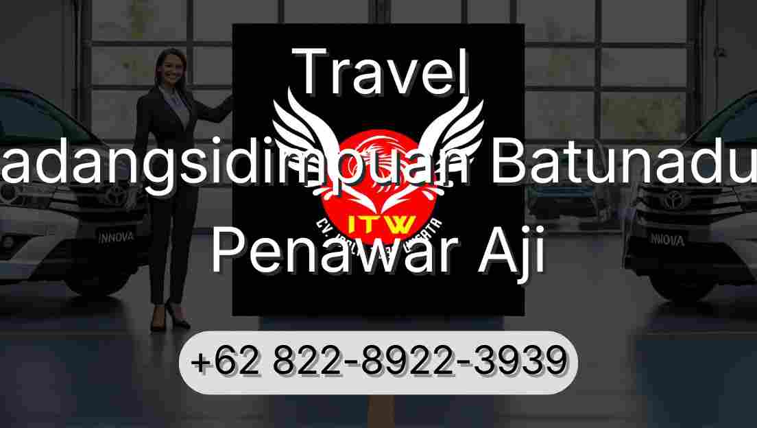 Travel Padangsidimpuan Batunadua Penawar Aji