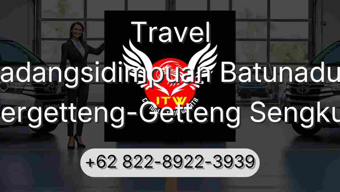 Travel Padangsidimpuan Batunadua Pergetteng-Getteng Sengkut