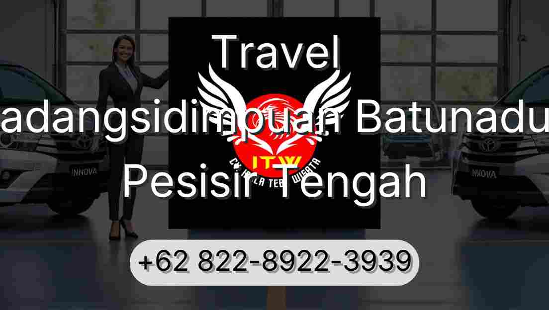 Travel Padangsidimpuan Batunadua Pesisir Tengah