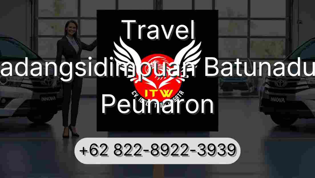 Travel Padangsidimpuan Batunadua Peunaron