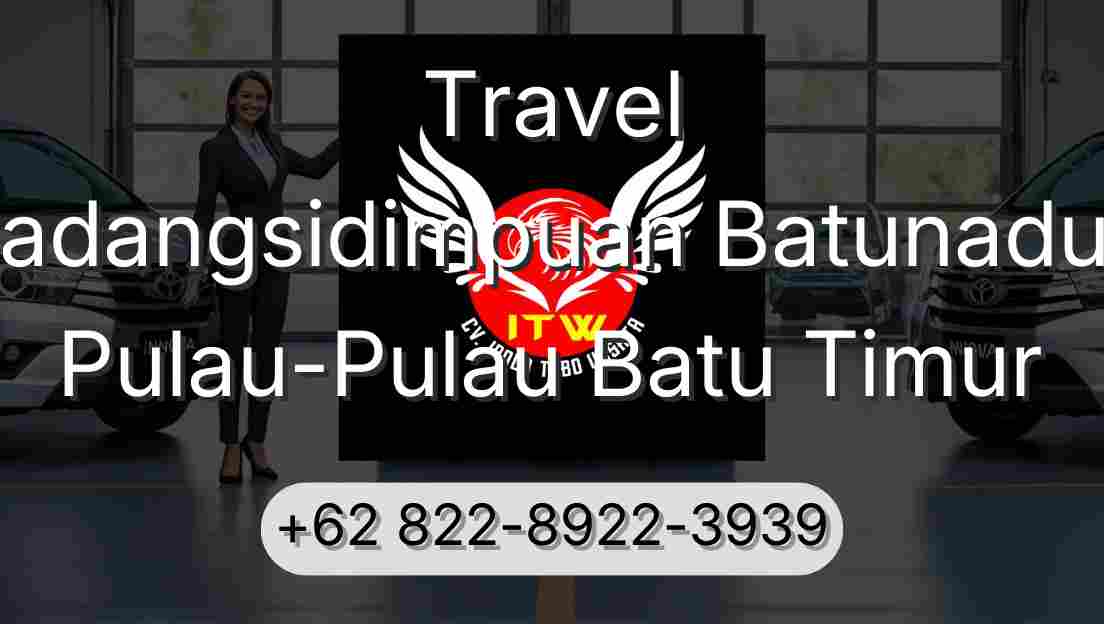 Travel Padangsidimpuan Batunadua Pulau-Pulau Batu Timur