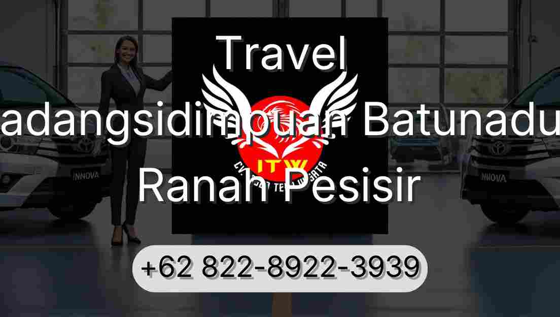 Travel Padangsidimpuan Batunadua Ranah Pesisir