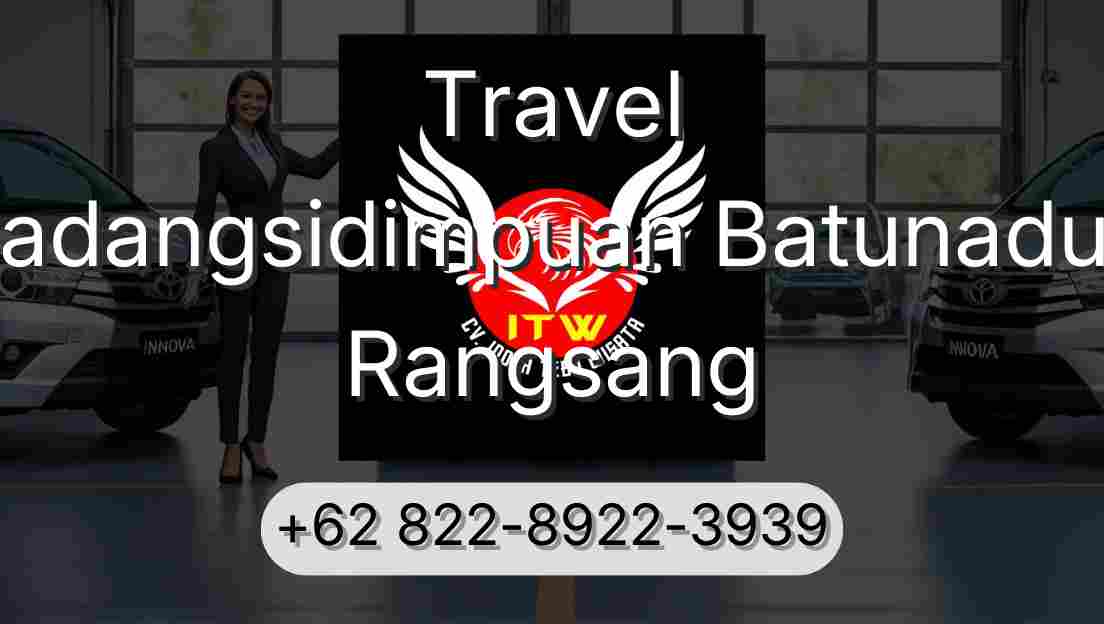 Travel Padangsidimpuan Batunadua Rangsang