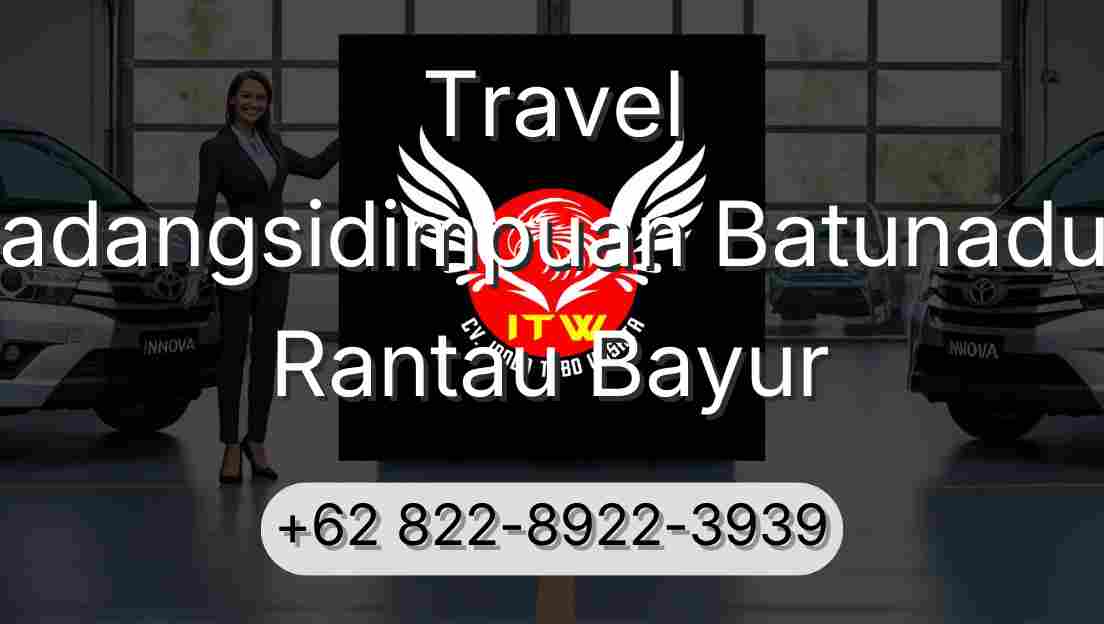 Travel Padangsidimpuan Batunadua Rantau Bayur