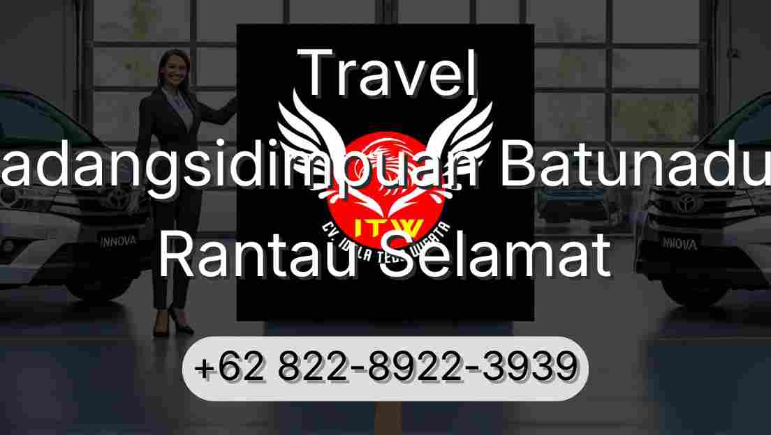 Travel Padangsidimpuan Batunadua Rantau Selamat