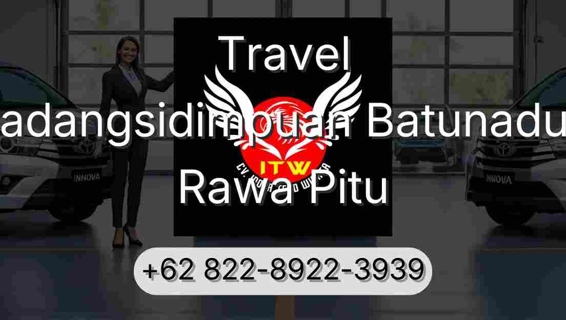 Travel Padangsidimpuan Batunadua Rawa Pitu