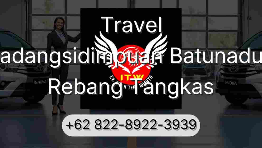 Travel Padangsidimpuan Batunadua Rebang Tangkas