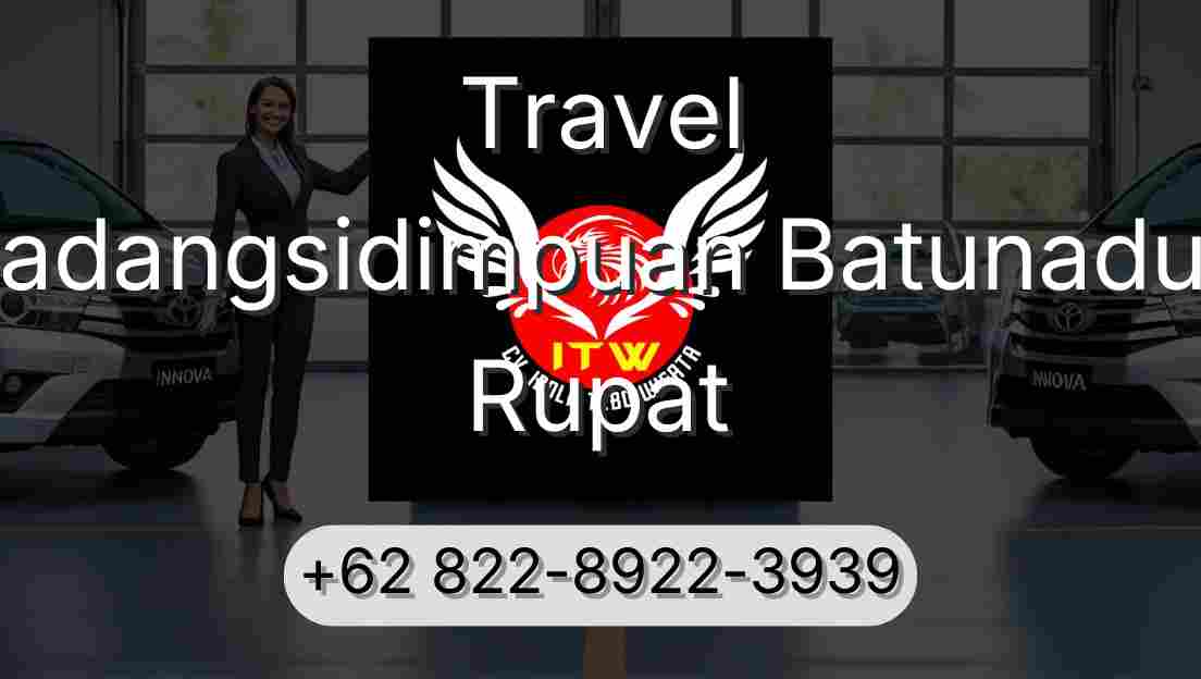 Travel Padangsidimpuan Batunadua Rupat