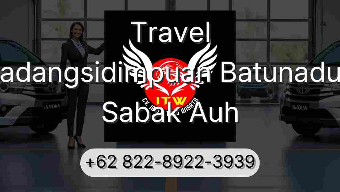 Travel Padangsidimpuan Batunadua Sabak Auh