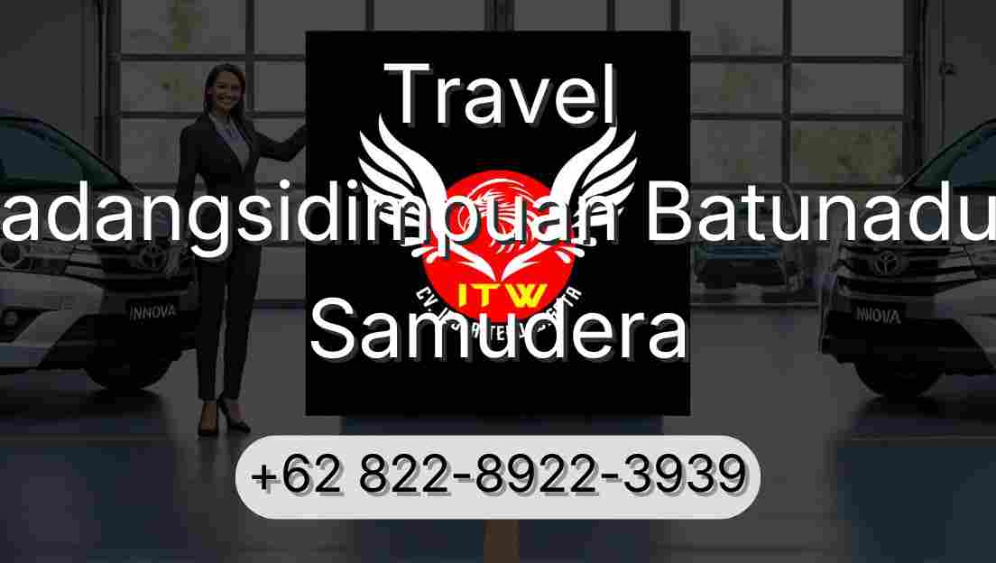 Travel Padangsidimpuan Batunadua Samudera