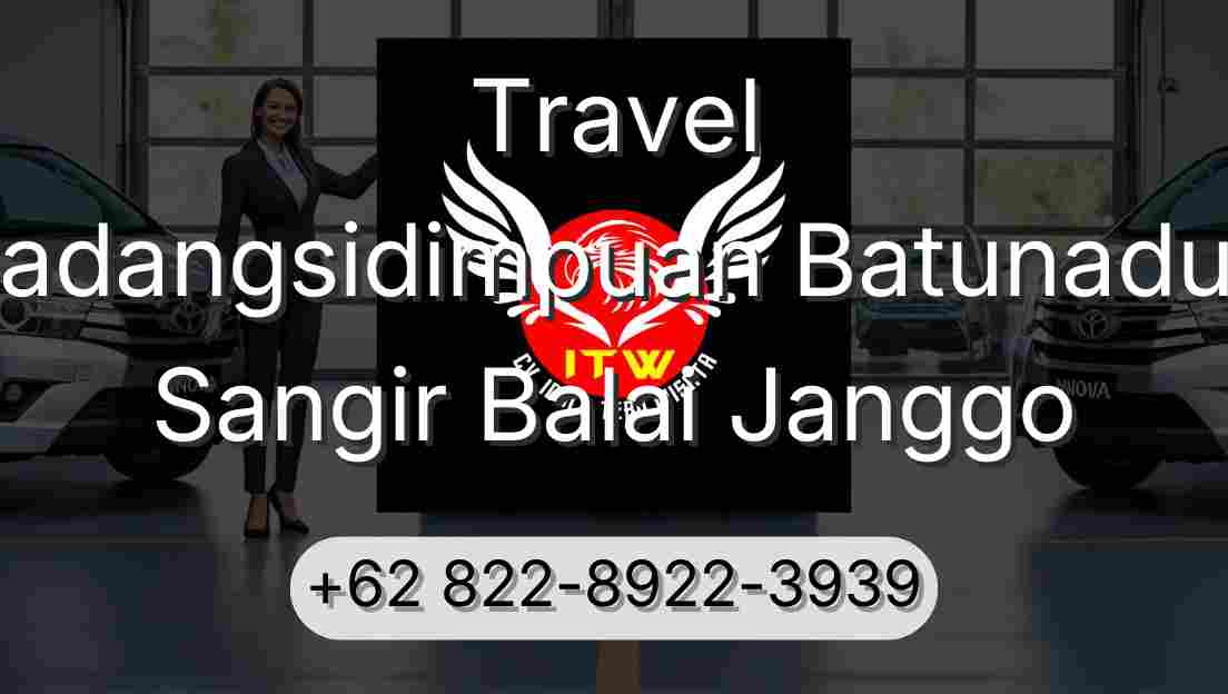 Travel Padangsidimpuan Batunadua Sangir Balai Janggo