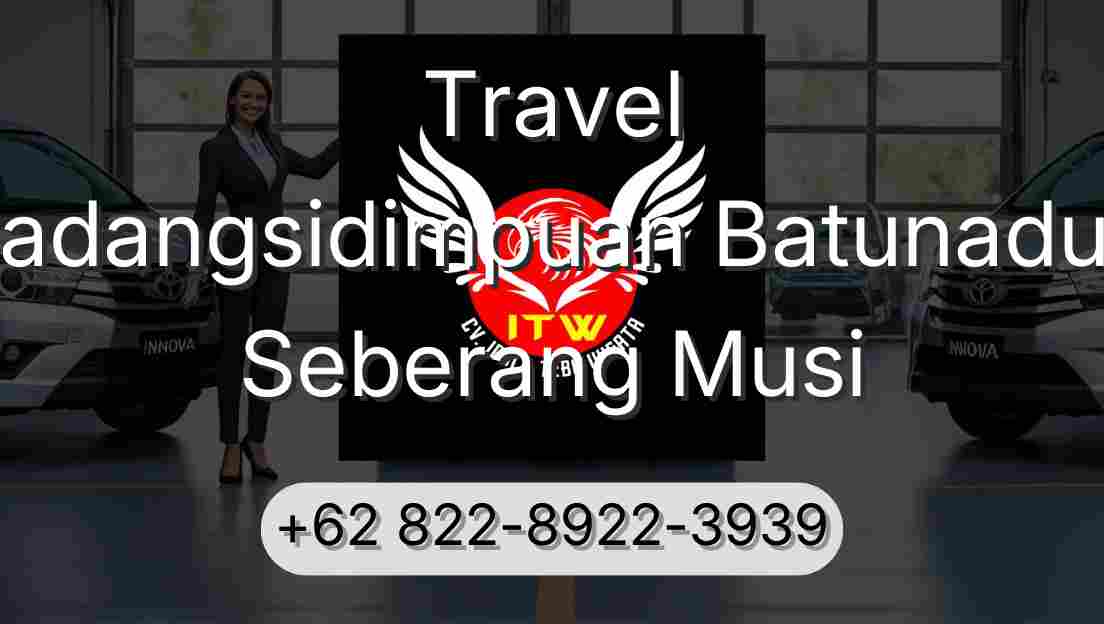 Travel Padangsidimpuan Batunadua Seberang Musi