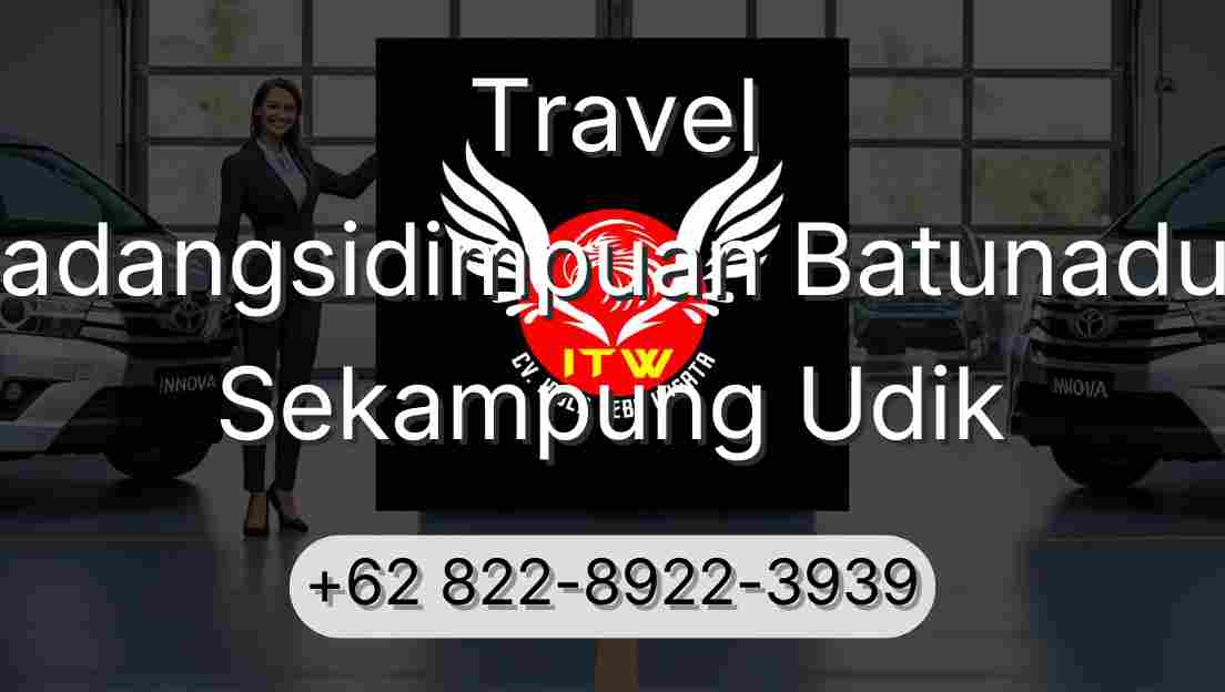 Travel Padangsidimpuan Batunadua Sekampung Udik