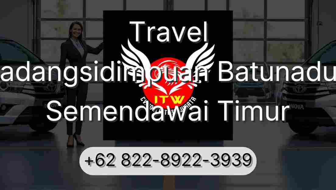 Travel Padangsidimpuan Batunadua Semendawai Timur