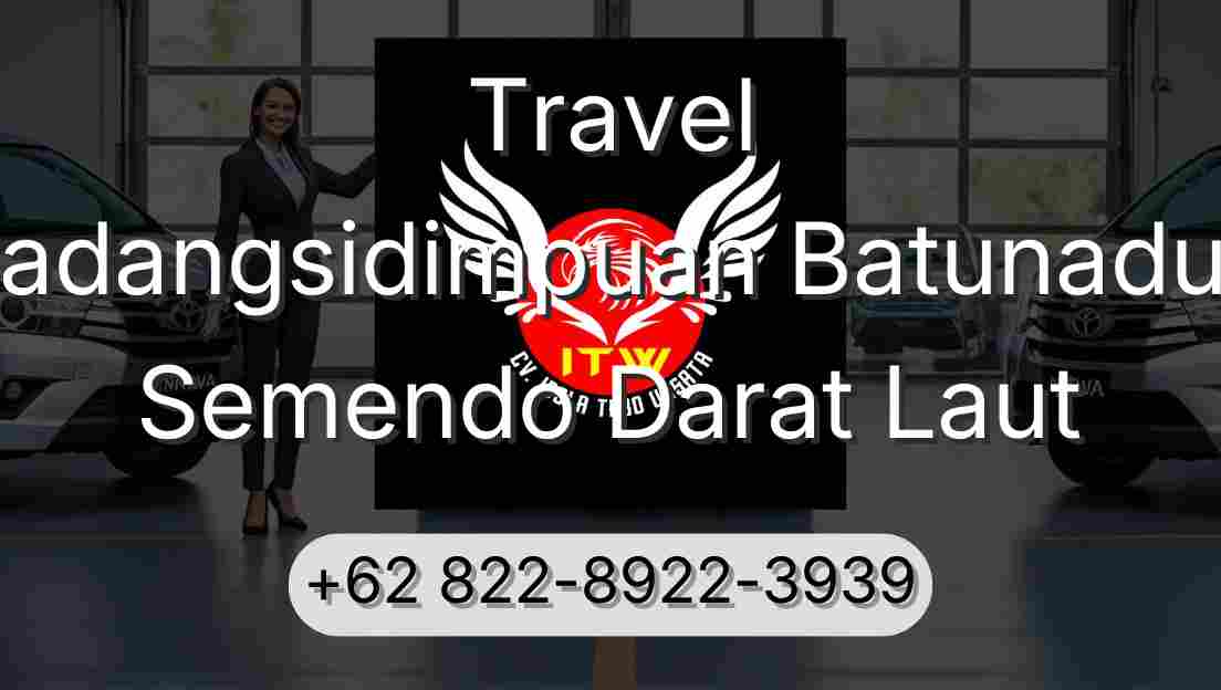 Travel Padangsidimpuan Batunadua Semendo Darat Laut