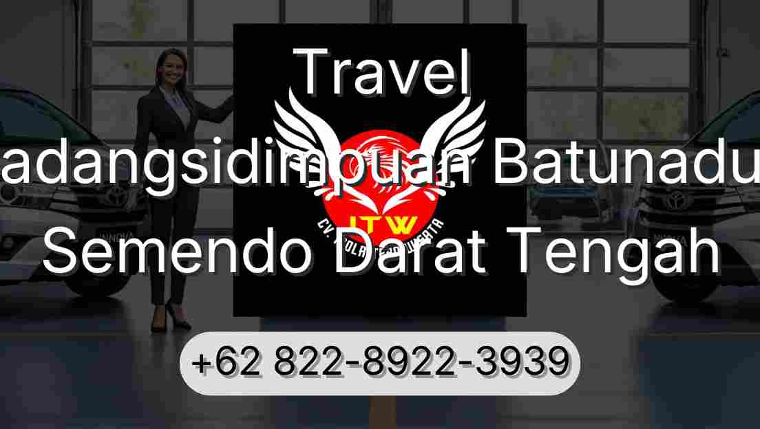 Travel Padangsidimpuan Batunadua Semendo Darat Tengah