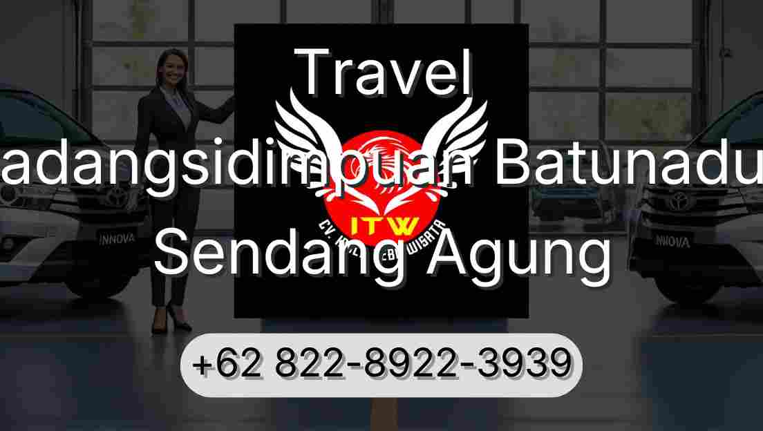 Travel Padangsidimpuan Batunadua Sendang Agung